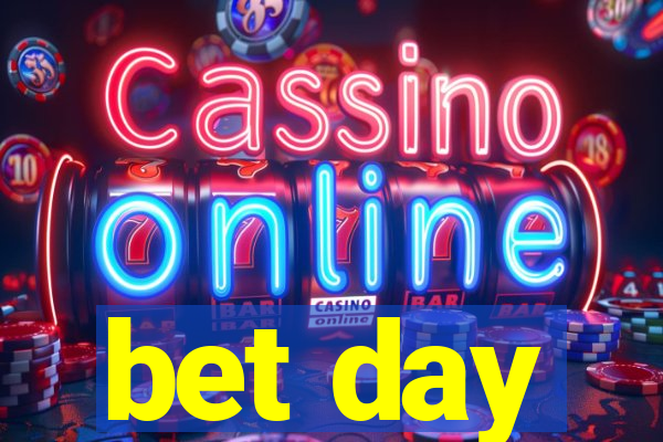 bet day